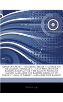 Articles on Kings of Kakheti, Including: Erekle II, George VIII of Georgia, Teimuraz II, List of Monarchs of Kakheti, Constantine II of Kakheti, Archil of Imereti, Alexander I of Kakheti, G