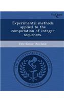 Experimental Methods Applied to the Computation of Integer Sequences: (English)