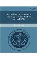 Thresholding Methods for Hypothesis Testing in Hanova