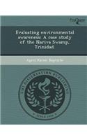 Evaluating Environmental Awareness: A Case Study of the Nariva Swamp