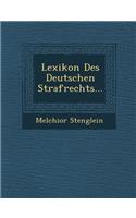 Lexikon Des Deutschen Strafrechts...