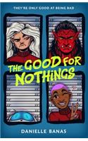 The Good for Nothings