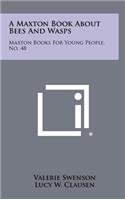 A Maxton Book about Bees and Wasps: Maxton Books for Young People, No. 48