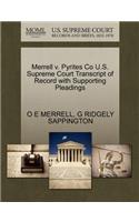Merrell V. Pyrites Co U.S. Supreme Court Transcript of Record with Supporting Pleadings
