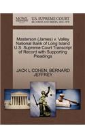 Masterson (James) V. Valley National Bank of Long Island U.S. Supreme Court Transcript of Record with Supporting Pleadings