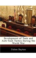 Development of Tank and Anti-Tank Tactics During the World War