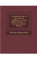 Commentaries on the Laws of England. in Four Books Volume 1