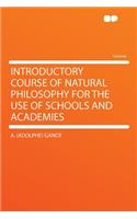 Introductory Course of Natural Philosophy for the Use of Schools and Academies