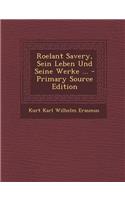 Roelant Savery, Sein Leben Und Seine Werke ...