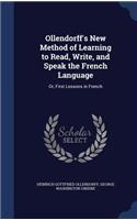 Ollendorff's New Method of Learning to Read, Write, and Speak the French Language