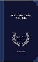 Our Children in the Other Life