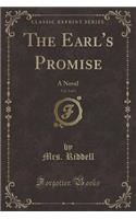 The Earl's Promise, Vol. 2 of 3: A Novel (Classic Reprint): A Novel (Classic Reprint)