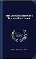 Jean Jacques Rousseau and Education From Nature
