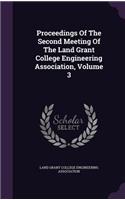 Proceedings of the Second Meeting of the Land Grant College Engineering Association, Volume 3