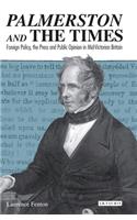 Palmerston and the Times: Foreign Policy, the Press and Public Opinion in Mid-Victorian Britain