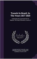 Travels In Brazil, In The Years 1817-1820