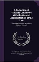 Collection of Statutes Connected With the General Administration of the Law