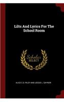 Lilts and Lyrics for the School Room