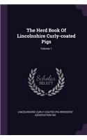 The Herd Book of Lincolnshire Curly-Coated Pigs; Volume 1