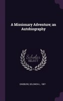 A Missionary Adventure; an Autobiography