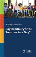 Study Guide for Ray Bradbury's "All Summer in a Day"
