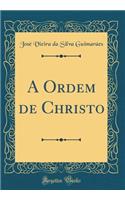 A Ordem de Christo (Classic Reprint)