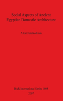 Social Aspects of Ancient Egyptian Domestic Architecture