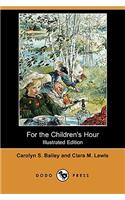 For the Children's Hour (Illustrated Edition) (Dodo Press)