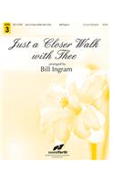Just A Closer Walk With Thee