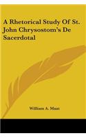 A Rhetorical Study Of St. John Chrysostom's De Sacerdotal