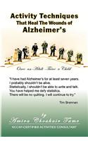 Activity Techniques: That Heal the Wounds of Alzheimer's