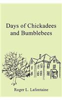Days of Chickadees and Bumblebees