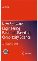 New Software Engineering Paradigm Based on Complexity Science: An Introduction to Nse