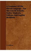 A Grammar Of The Khassi Language - For The Use Of Schools, Native Students, Officers And English Residents