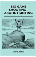 Big Game Shooting - Arctic Hunting: (English)