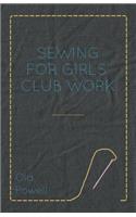 Sewing for Girls' Club Work
