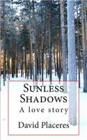Sunless Shadows: A story of love and adventure