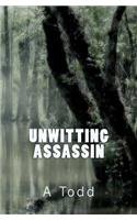 Unwitting Assassin