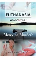 Euthanasia: Which "M" is It? Mercy or Murder?(English)