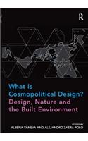 What Is Cosmopolitical Design? Design, Nature and the Built Environment