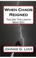 When Chaos Reigned: The Day The Lights Went Out(English)