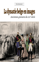 dynastie belge en images (2e édition)