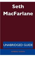 Seth MacFarlane - Unabridged Guide