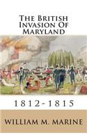 The British Invasion of Maryland: 1812-1815