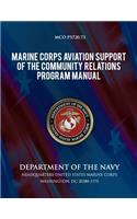 Marine Corps Aviation Support of the Community Relations Program Manual