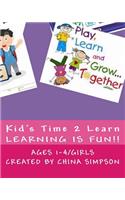 Kid's Time 2 Learn: Ages 1-4/Girl's(1 Time 2 Learn)