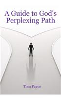 A Guide to God's Perplexing Path: (English)