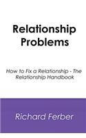 Relationship Problems: How to Fix a Relationship - The Relationship Handbook