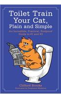 Toilet Train Your Cat, Plain and Simple