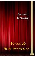 Vices & Superfluities